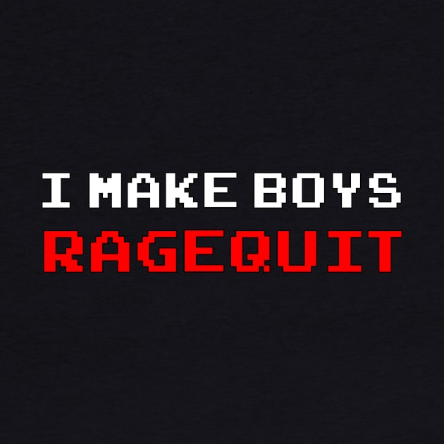 I Make Boys RAGEQUIT by HomicidalHugz